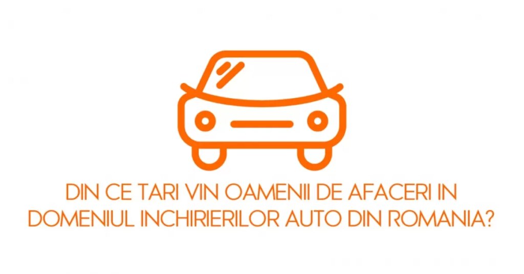 Din-ce-tari-vin-oamenii-de-afaceri-in-domeniul-inchirierilor-auto-din-Romania.jpg